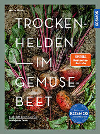 Buch-Tipp: Trockenhelden im Gemüsebeet – So überlebt dein Nutzgarten in trockenen Zeiten