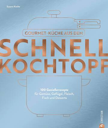 Buch-Tipp: Gourmet-Küche aus dem Schnellkochtopf