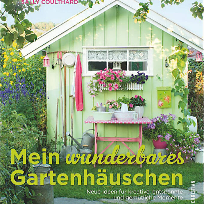 Sally Coulthard: Mein wunderbares Gartenhäuschen